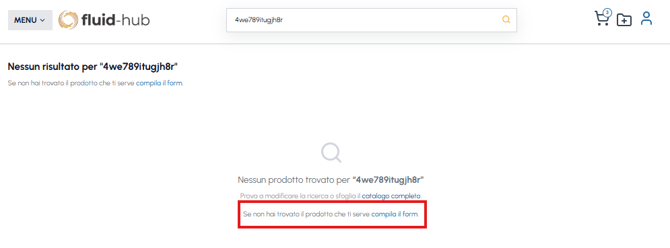 Pagina di ricerca senza risultati su fluid-hub con il link "compila il form" per richiedere prodotti non trovati evidenziato in rosso